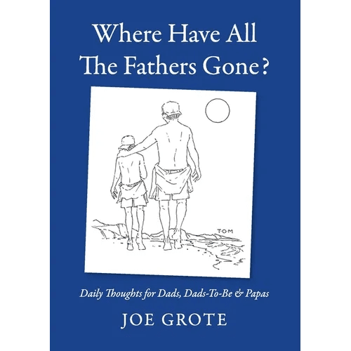 Where Have All The Fathers Gone? - Paperback - iShook Books