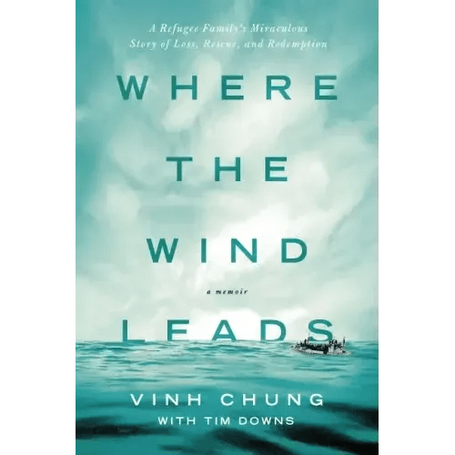 Where the Wind Leads: A Refugee Family's Miraculous Story of Loss, Rescue, and Redemption - Paperback - iShook Books