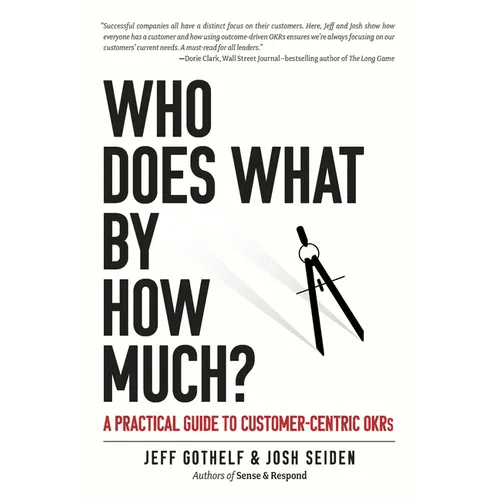 Who Does What By How Much?: A Practical Guide to Customer - Centric OKRs - Paperback - iShook Books