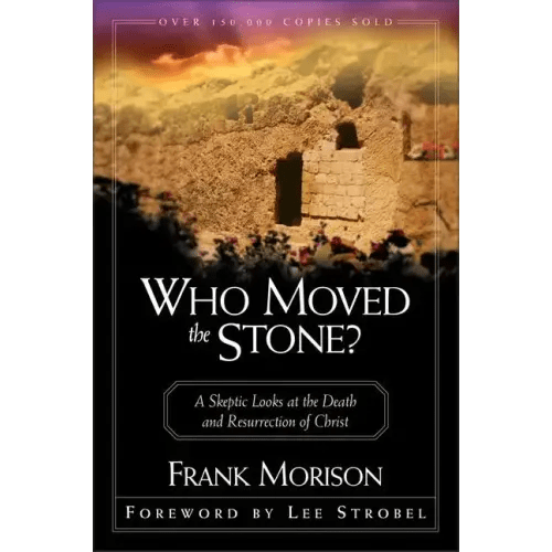 Who Moved the Stone?: A Skeptic Looks at the Death and Resurrection of Christ - Paperback - iShook Books