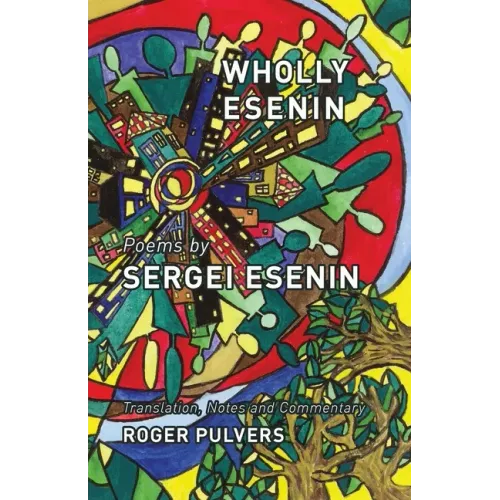 Wholly Esenin: Poems by Sergei Esenin - Paperback - iShook Books