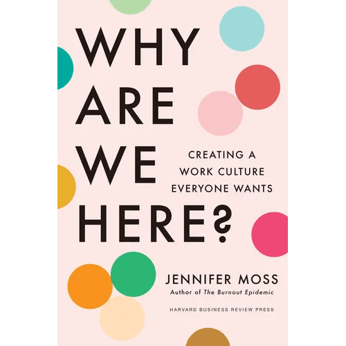 Why Are We Here?: Creating a Work Culture Everyone Wants - Hardcover - iShook Books