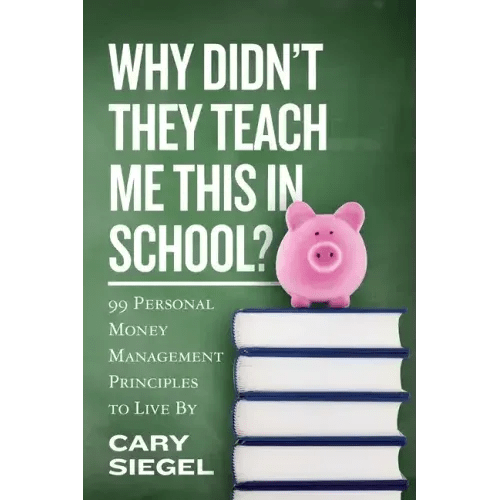 Why Didn't They Teach Me This in School?: 99 Personal Money Management Principles to Live By - Paperback - iShook Books