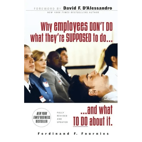 Why Employees Don't Do What They're Supposed to Do and What to Do about It - Paperback - iShook Books