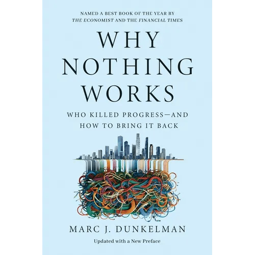 Why Nothing Works: Who Killed Progress - And How to Bring It Back - Paperback - iShook Books
