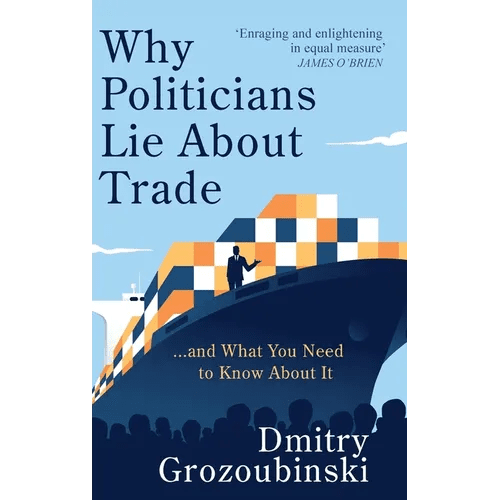 Why Politicians Lie About Trade: ... and What You Need to Know About It - Hardcover - iShook Books