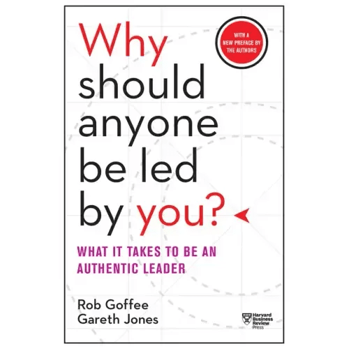 Why Should Anyone Be Led by You? with a New Preface by the Authors: What It Takes to Be an Authentic Leader - Paperback - iShook Books