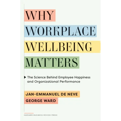 Why Workplace Wellbeing Matters: The Science Behind Employee Happiness and Organizational Performance - Hardcover - iShook Books
