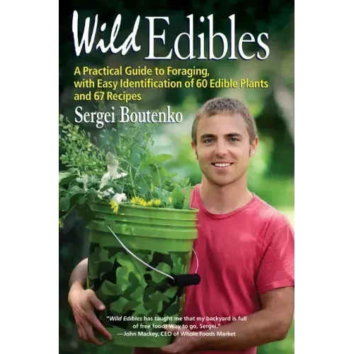 Wild Edibles: A Practical Guide to Foraging, with Easy Identification of 60 Edible Plants and 67 Recipes - Paperback - iShook Books
