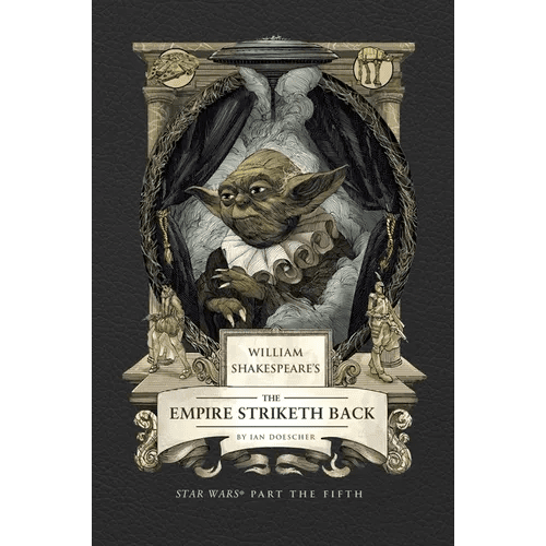 William Shakespeare's the Empire Striketh Back: Star Wars Part the Fifth - Hardcover - iShook Books