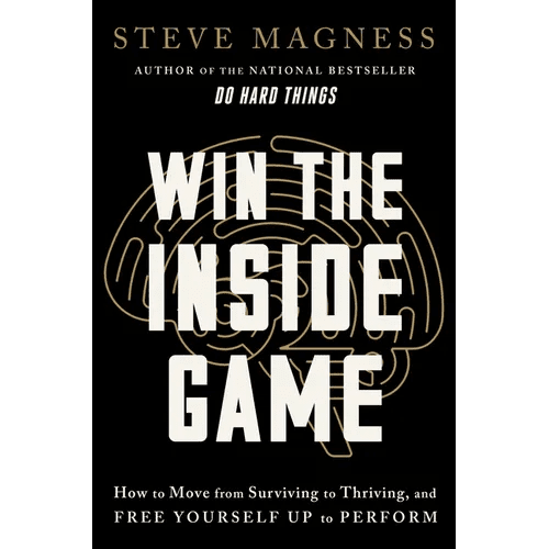 Win the Inside Game: How to Move from Surviving to Thriving, and Free Yourself Up to Perform - Hardcover - iShook Books