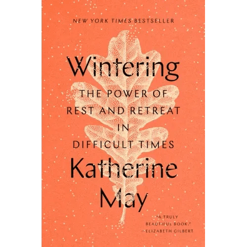 Wintering: The Power of Rest and Retreat in Difficult Times - Hardcover - iShook Books
