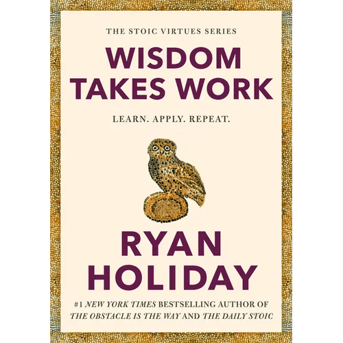 Wisdom Takes Work: Learn. Apply. Repeat. - Hardcover - iShook Books