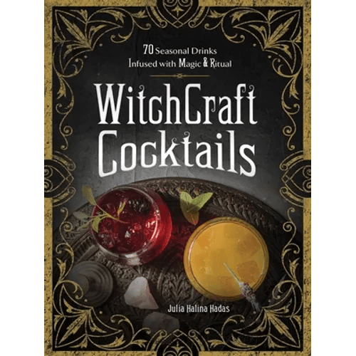 Witchcraft Cocktails: 70 Seasonal Drinks Infused with Magic & Ritual - Hardcover - iShook Books