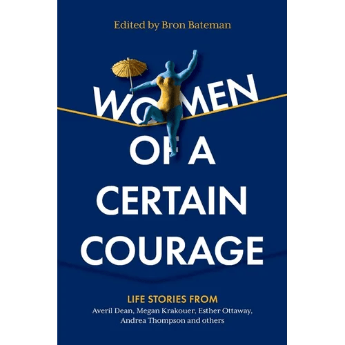 Women of a Certain Courage: Life stories from women of all backgrounds about courage - Paperback - iShook Books