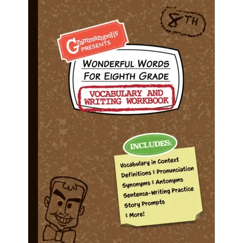 Wonderful Words for Eighth Grade Vocabulary and Writing Workbook: Definitions, Usage in Context, Fun Story Prompts, & More - Paperback - iShook Books