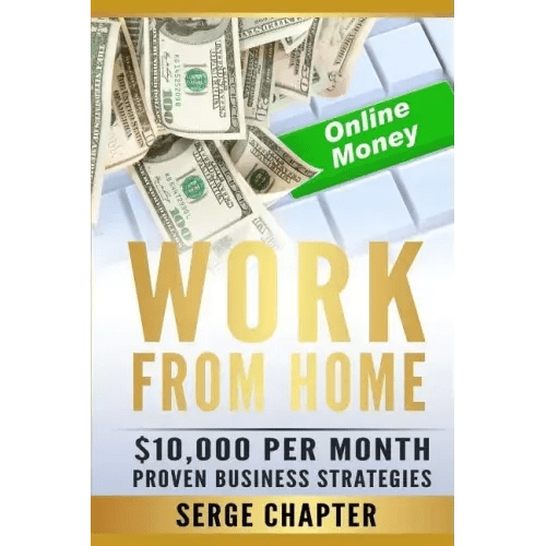 Work from Home: $10,000 per Month. Proven Case Studies (work from home amazon, work from home jobs online, work from home part time jo - Paperback - iShook Books