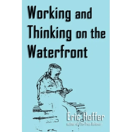 Working and Thinking on the Waterfront - Paperback - iShook Books