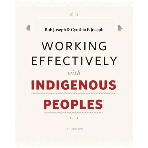Working Effectively with Indigenous Peoples(R) - Paperback - iShook Books