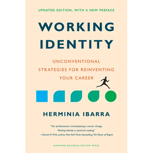 Working Identity, Updated Edition, with a New Preface: Unconventional Strategies for Reinventing Your Career - Hardcover - iShook Books