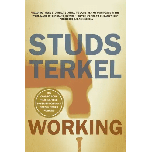 Working: People Talk about What They Do All Day and How They Feel about What They Do - Paperback - iShook Books