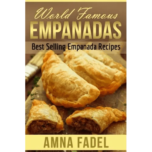 World Famous Empanadas: Best Selling Empanada Recipes - Paperback - iShook Books