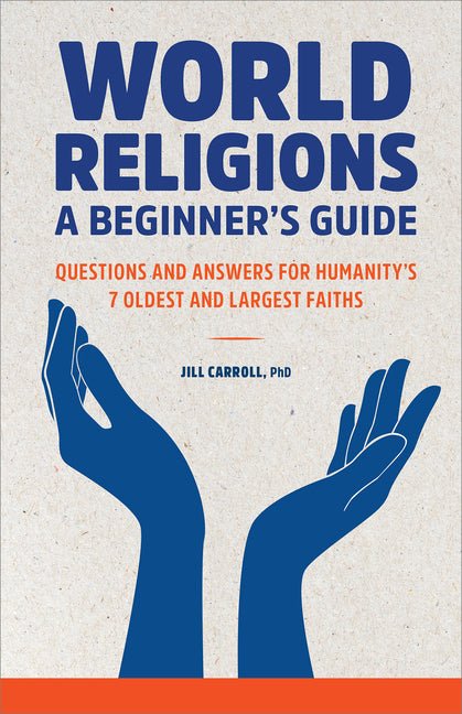 World Religions: A Beginner's Guide: Questions and Answers for Humanity's 7 Oldest and Largest Faiths - iShook Books