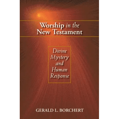 Worship in the New Testament: Divine Mystery and Human Response - Paperback - iShook Books