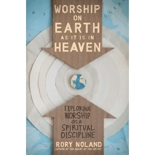 Worship on Earth as It Is in Heaven: Exploring Worship as a Spiritual Discipline - Paperback - iShook Books