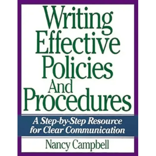 Writing Effective Policies and Procedures: A Step - By - Step Resource for Clear Communication - Paperback - iShook Books