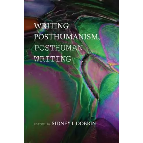 Writing Posthumanism, Posthuman Writing - Paperback - iShook Books