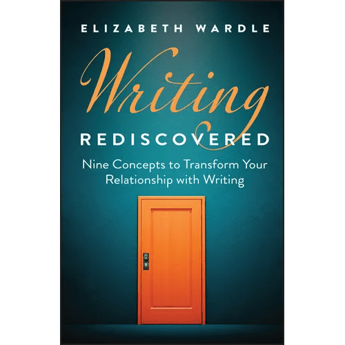 Writing Rediscovered: Nine Concepts to Transform Your Relationship with Writing - Hardcover - iShook Books