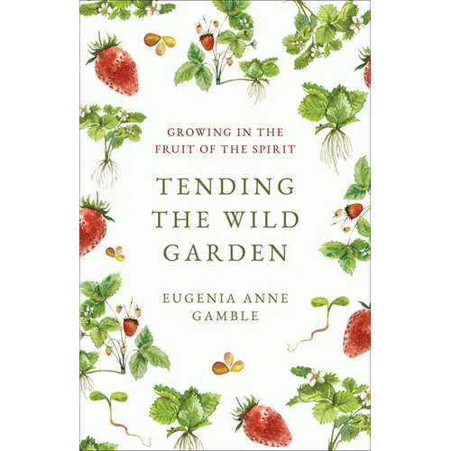 Tending the Wild Garden