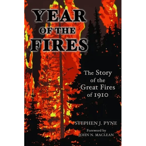 Year of the Fire: The Story of the Great Fires of 1910 - Paperback - iShook Books