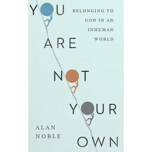 You Are Not Your Own: Belonging to God in an Inhuman World - Paperback - iShook Books