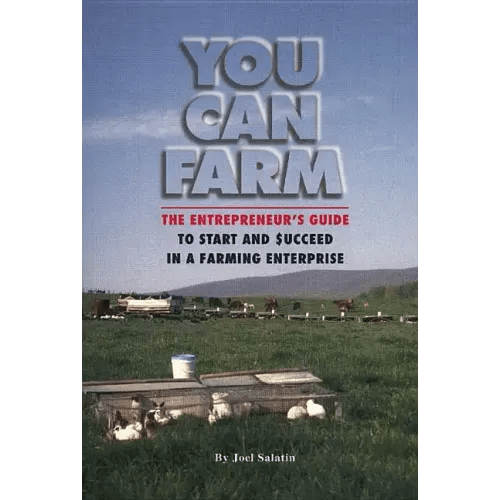 You Can Farm: The Entrepreneur's Guide to Start and Succeed in a Farm Enterprise - Paperback - iShook Books