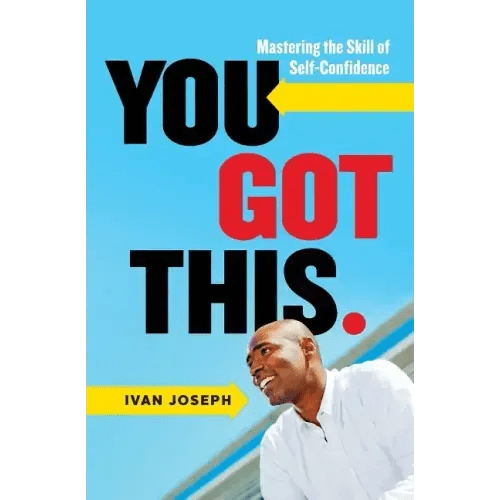 You Got This: Mastering the Skill of Self - Confidence - Paperback - iShook Books