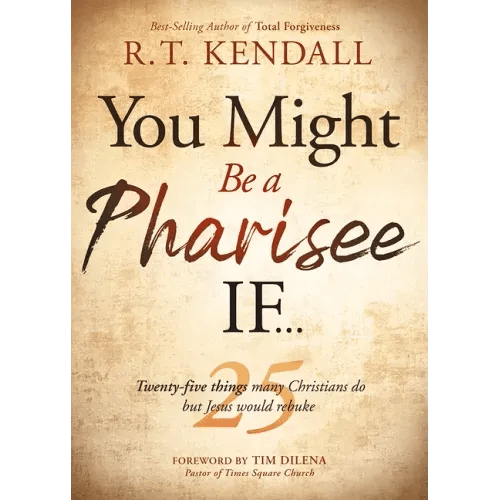 You Might Be a Pharisee If...: Twenty-Five Things Christians Do But Jesus Would Rebuke - Paperback - iShook Books