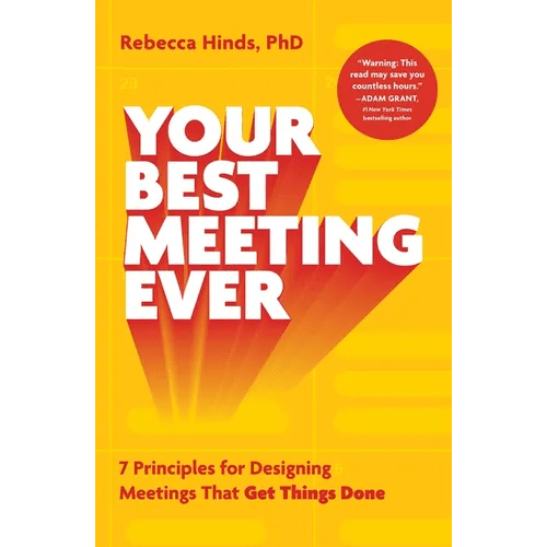 Your Best Meeting Ever: 7 Principles for Designing Meetings That Get Things Done - Hardcover - iShook Books
