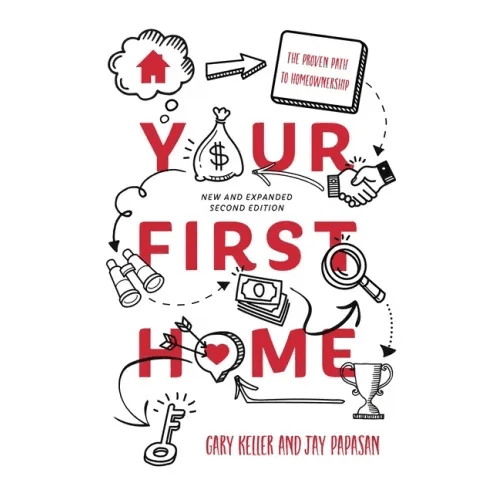 Your First Home: The Proven Path to Homeownership - Paperback - iShook Books