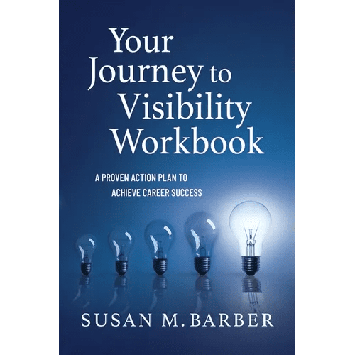 Your Journey To Visibility Workbook: A Proven Action Plan to Achieve Career Success - Paperback - iShook Books