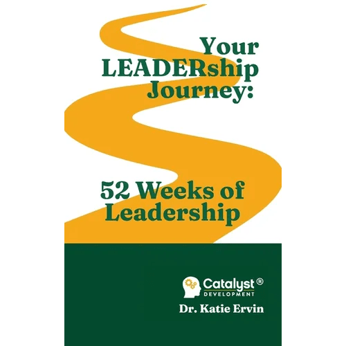 Your LEADERship Journey: 52 Weeks of Leadership - Hardcover - iShook Books