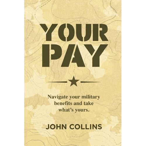 Your Pay: Navigate Your Military Benefits and Take What's Yours - Paperback - iShook Books