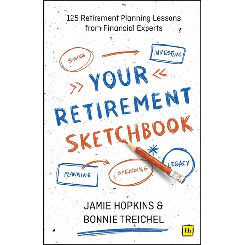 Your Retirement Sketchbook: 125 Retirement Planning Lessons from Financial Experts - Paperback - iShook Books