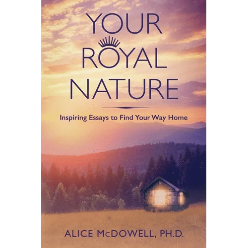 Your Royal Nature: Inspiring Essays to Find Your Way Home - Paperback - iShook Books