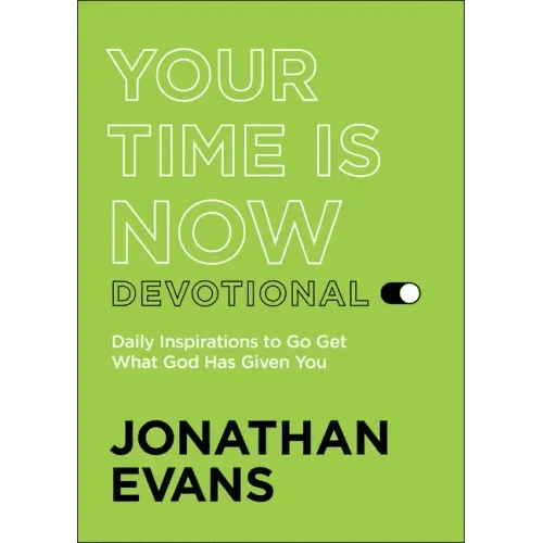 Your Time Is Now Devotional: Daily Inspirations to Go Get What God Has Given You - Paperback - iShook Books