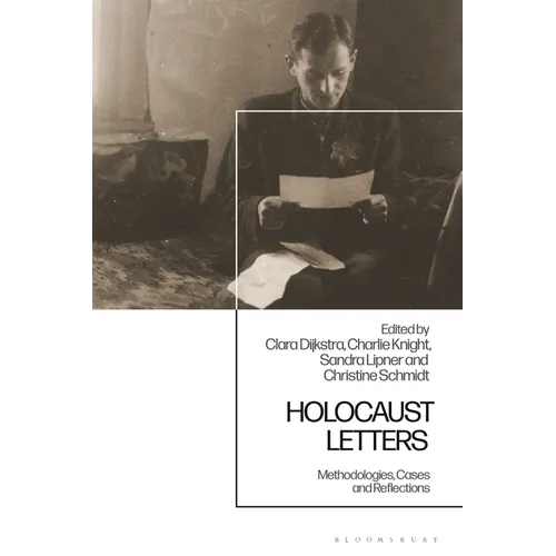 Holocaust Letters: Methodologies, Cases and Reflections