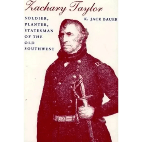 Zachary Taylor: Soldier, Planter, Statesman of the Old Southwest (Revised) - Paperback - iShook Books