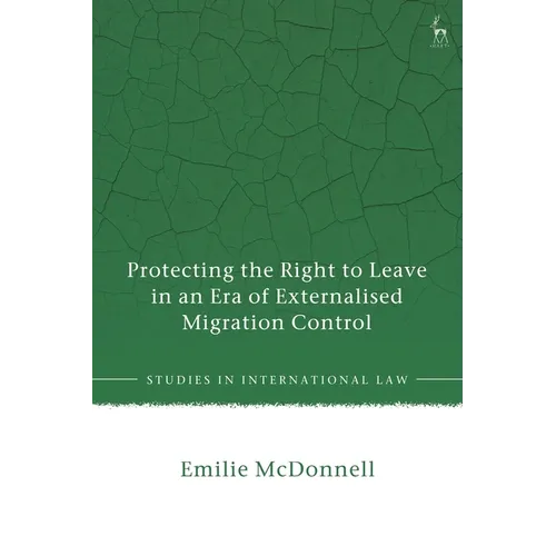 Protecting the Right to Leave in an Era of Externalised Migration Control