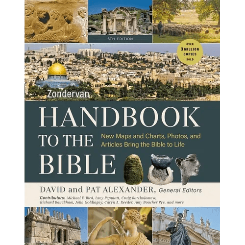Zondervan Handbook to the Bible, Sixth Edition: New Maps and Charts, Photos, and Articles Bring the Bible to Life - Paperback - iShook Books